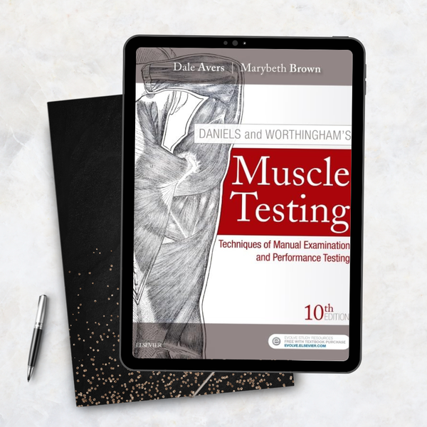 Daniels and Worthingham's Muscle Testing Techniques of Manual Examination and Performance Testing 10th Edition