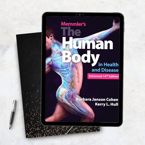 Memmler's The Human Body in Health and Disease, Enhanced 14th Edition