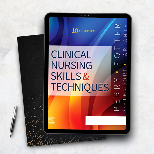 Clinical Nursing Skills and Techniques (10th Edition)